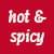 hot & spicy