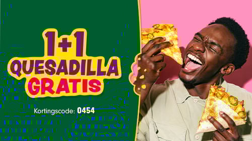  1 + 1 Quesadilla Gratis