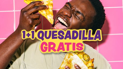 1 + 1 Quesadilla Gratis