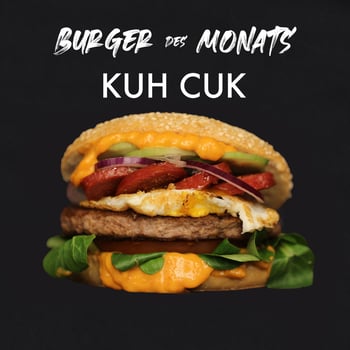 BURGER DES MONATS Kuh-Cuk BURGER DES MONATS Kuh-Cuk