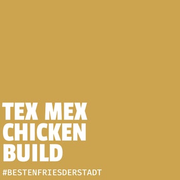 TEX MEX Chicken Build TEX MEX Chicken Build