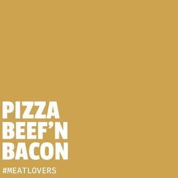 Pizza Beef ‘N’ Bacon Pizza Beef ‘N’ Bacon