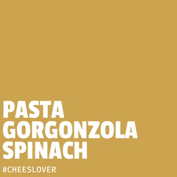 Pasta Gorgonzola & Spinaci Pasta Gorgonzola & Spinaci