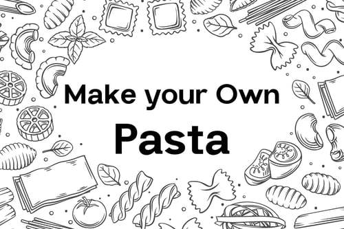 Make Your Own Pasta