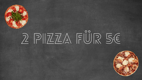 2. Pizza für 5€ 2. Pizza für 5€